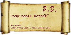 Pospischil Dezső névjegykártya